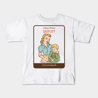 Helping Mommy Shoplift - Vintage Dark Humour Kids T-Shirt